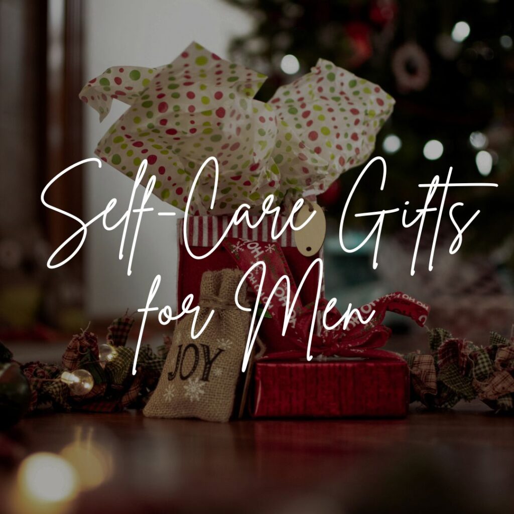 Self-Care Gifts for Men